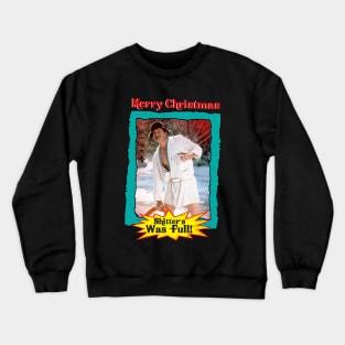 Merry Christmas Shitter's Full Crewneck Sweatshirt